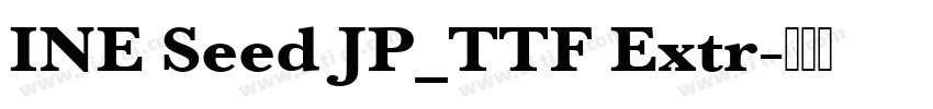 INE Seed JP_TTF Extr字体转换